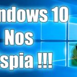Windows 10 espia a sus usuarios