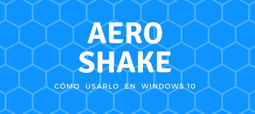 Aero Shake para Windows 10