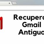 Recuperar Antiguo Gmail